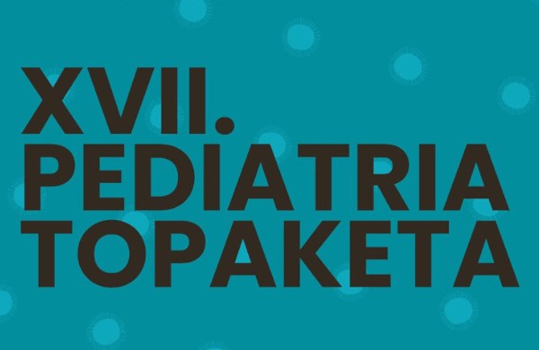 XVII. Pediatria Topaketetan izena emateko eta komunikazioak bidaltzeko epea ireki da